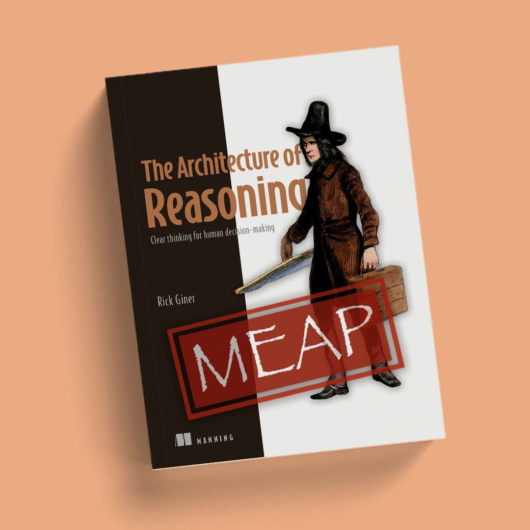 Cover of The Architecture of Reasoning by Rick Giner, published by Manning (MEAP edition)